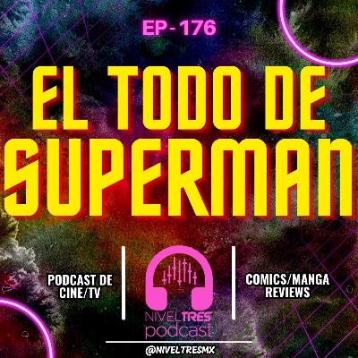 Nivel Tres #176 - El TODO de Superman | Con Go! El Monitor Geek