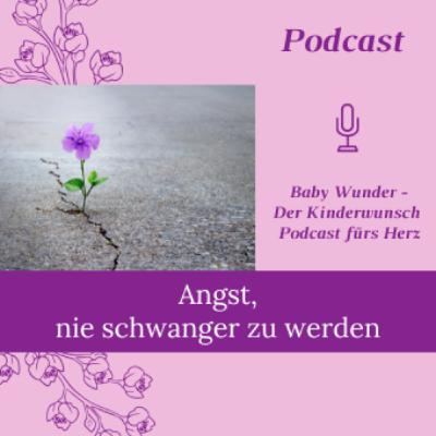 Angst, nie schwanger zu werden