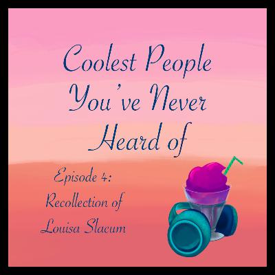 Recollections of Louisa Slacum
