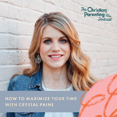 How to maximize your time with Crystal Paine