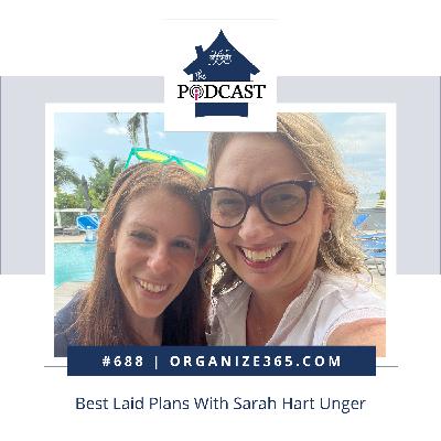688 - Best Laid Plans With Sarah Hart Unger