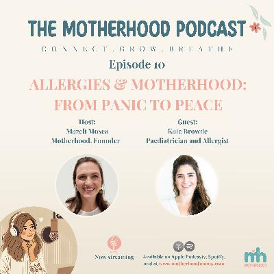 Episode 10 - Allergies & Motherhood: From Panic to Peace