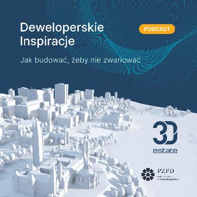 Buduję więc jestem - Dorota Dymyt-Holko - Deweloperskie Inspiracje - odc. 42