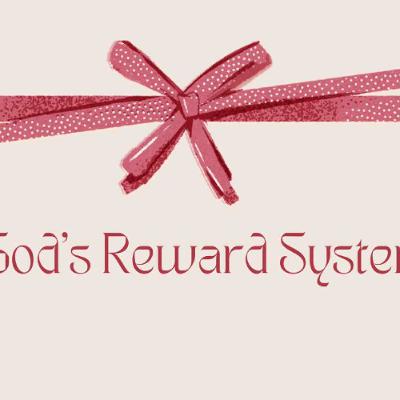 God's Reward System