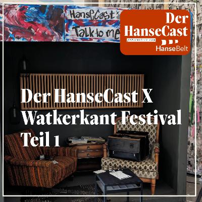 Der HanseCast goes Waterkant Festival (Part 1)