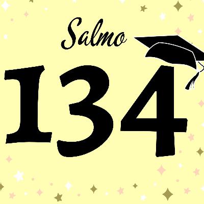 SALMO 134 ; PARA TODOS LOS ESTUDIANTES 🎓