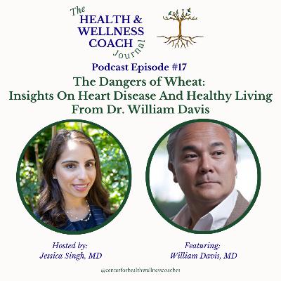 The Dangers of Wheat: Insights On Heart Disease And Healthy Living From Dr. William Davis