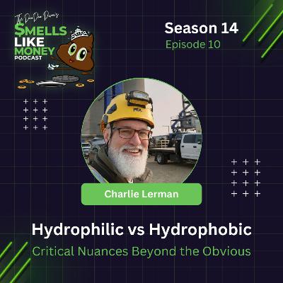 S14 E10: Hydrophilic vs Hydrophobic: Critical Nuances Beyond the Obvious with Charlie Lerman