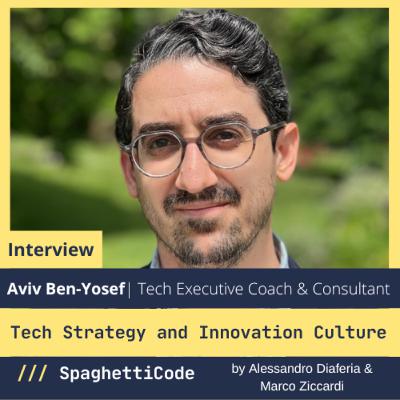 Aviv Ben-Yosef: Tech Strategy and Innovation Culture Aviv Ben-Yosef: Tech Strategy and Innovation Culture