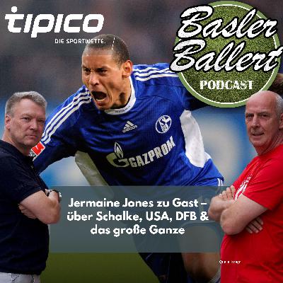 Jermaine Jones zu Gast – über Schalke, USA, DFB & das große Ganze Jermaine Jones zu Gast – über Schalke, USA, DFB & das große Ganze