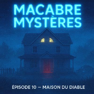 Épisode 10 – Maison du Diable : L’Horreur d’Amityville