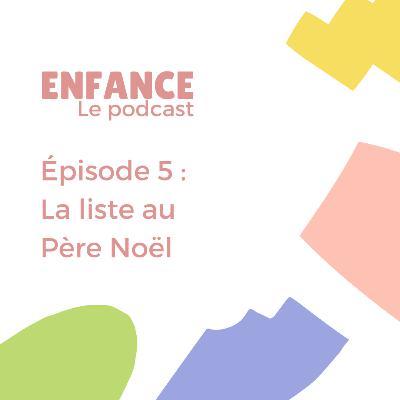 Episode 5 : La liste au Père Noël Episode 5 : La liste au Père Noël