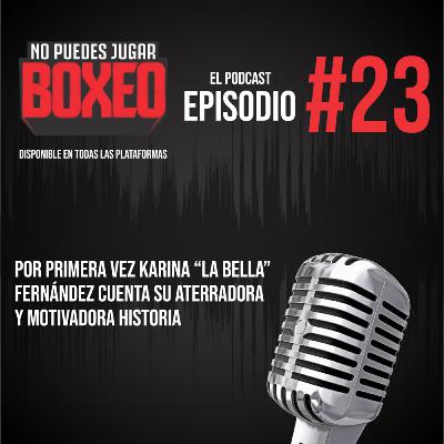 Por primera vez Karina “La Bella” Fernández cuenta su Aterradora y motivadora historia