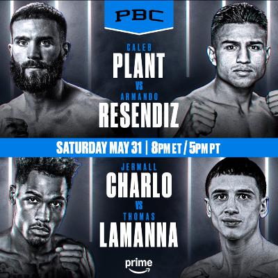 Boxing - Plant vs Resendiz fight preview. Charlo is back. Munguia tests positive for PEDS.