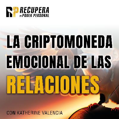 33.La Criptomoneda Emocional de las Relaciones.