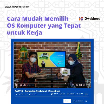 Cara Mudah Memilih OS Komputer yang Tepat untuk Kerja - RASYID Eps 14