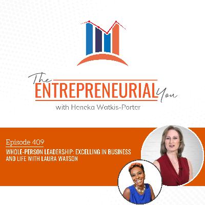 Whole-Person Leadership: Excelling in Business and Life With Laura Watson