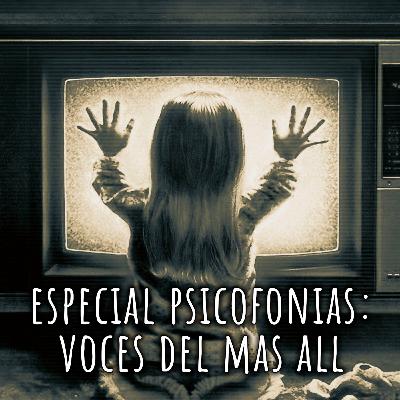 Especial Psicofonías: hablando con los muertos Especial Psicofonías: hablando con los muertos