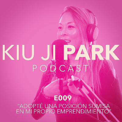 E009: ADOPTÉ UNA POSICIÓN SUMISA EN MI PROPIO EMPRENDIMIENTO