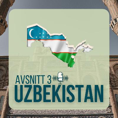 Avsnitt 3 - Uzbekistan