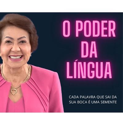 O poder da língua - Valnice Milhomens