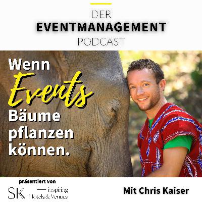 Wenn Events Bäume pflanzen können. Mit Chris Kaiser von Click A Tree