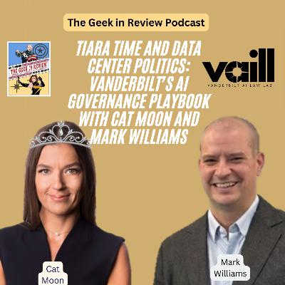 Tiara Time and Data Center Politics: Vanderbilt’s AI Governance Playbook with Cat Moon and Mark Williams