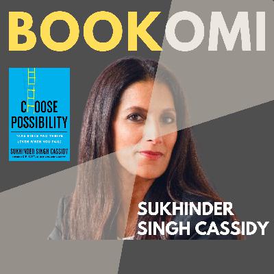 S3 Ep80: Sukhinder Singh Cassidy - Take Risks and Thrive (Even When You Fail) S3 Ep80: Sukhinder Singh Cassidy - Take Risks and Thrive (Even When You Fail)