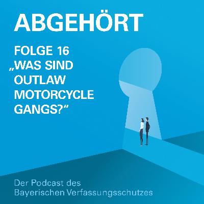 Folge 16 | Was sind Outlaw Motorcycle Gangs?