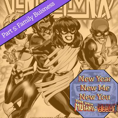 Episode 96: Generation X Marathon Part 5 Family Business