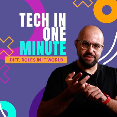 Tech in One Minute: Different Roles in the IT World