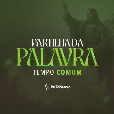 57º | Partilha da Palavra | Tempo Comum || 03.10.25