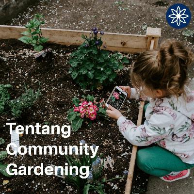 Tentang Community Gardening Tentang Community Gardening