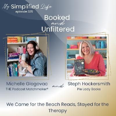 Booked & Unfiltered: We Came for the Beach Reads, Stayed for the Therapy