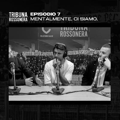 Episodio 7 - Mentalmente, ci siamo.