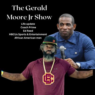 Life update plus Deion Coach Prime Sanders, Ed Reed, and HBCUs