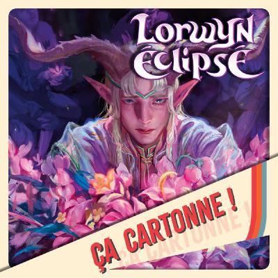 Ça Cartonne ! #3 : MTG : Lorwyn Eclipsé Ça Cartonne ! #3 : MTG : Lorwyn Eclipsé