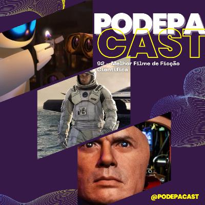 PodePaCast 92 - Melhor Filme de Ficção Cientifica