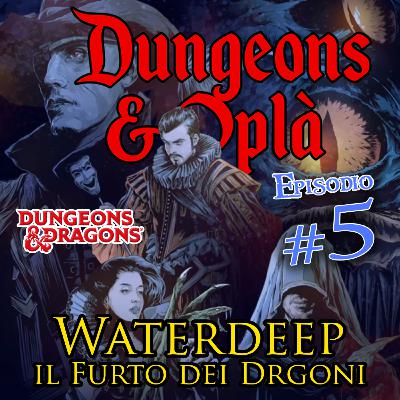 D&D - Waterdeep: il Furto dei Dragoni - Ep 5 - Ho perso la testa per te D&D - Waterdeep: il Furto dei Dragoni - Ep 5 - Ho perso la testa per te