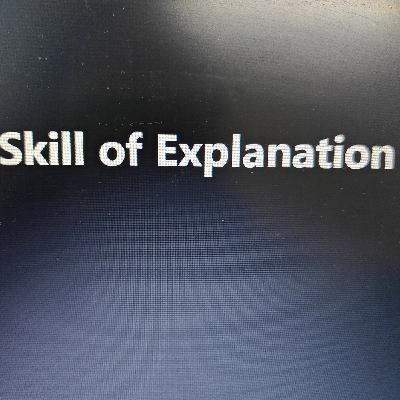 Skill of Explanation