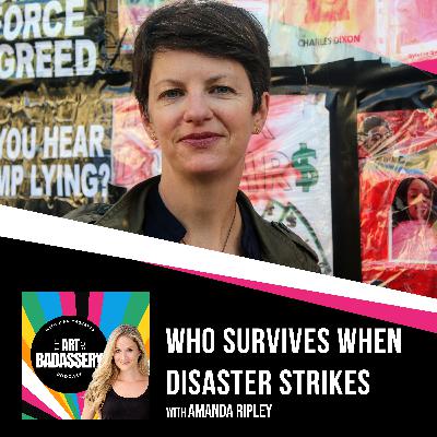 23 | Who Survives When Disaster Strikes With Amanda Ripley