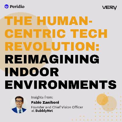 The Human-Centric Tech Revolution: Reimagining Indoor Environments With Bubblynet The Human-Centric Tech Revolution: Reimagining Indoor Environments With Bubblynet
