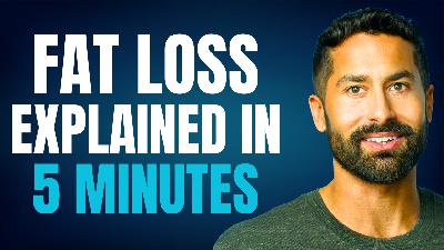 292: Everything You Need To Know About Fat Loss In 5 Minutes