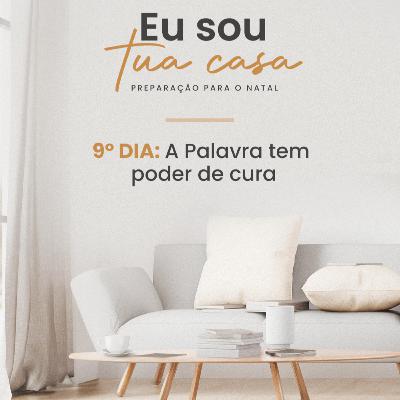 Eu sou Tua casa | 9º dia Eu sou Tua casa | 9º dia