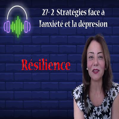 2 Stratégies face à l’anxiété et la dépresion 2 Stratégies face à l’anxiété et la dépresion