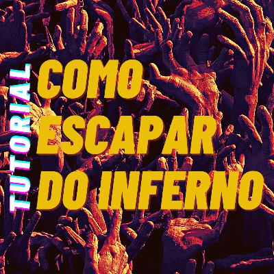 Tutorial: Como Escapar do Inferno