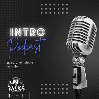 Uni Talks Intro Episode