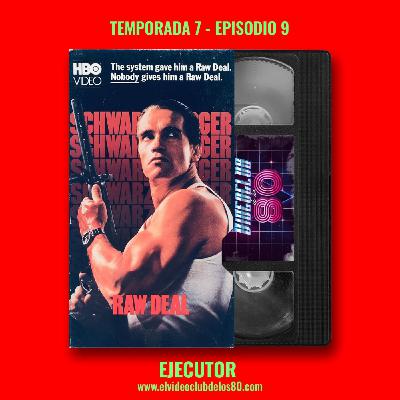 07x09 - Ejecutor - El Videoclub de los 80