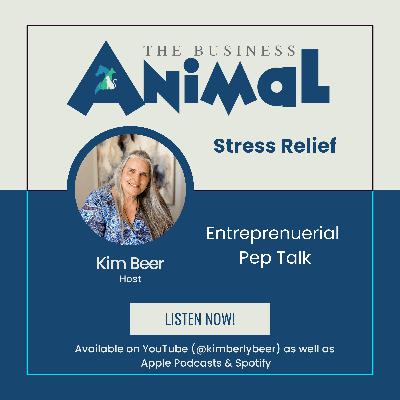 Stress Relief for Entrepreneurs: An Entrepreneurial Pep Talk Stress Relief for Entrepreneurs: An Entrepreneurial Pep Talk
