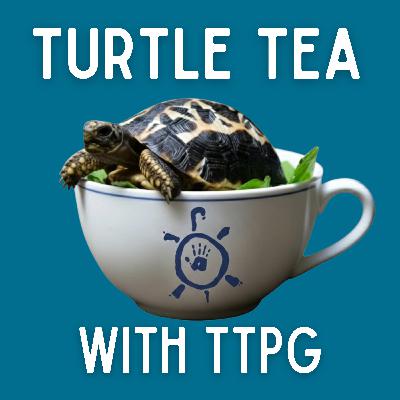 The First Brew: Welcome to Turtle Tea with TTPG The First Brew: Welcome to Turtle Tea with TTPG